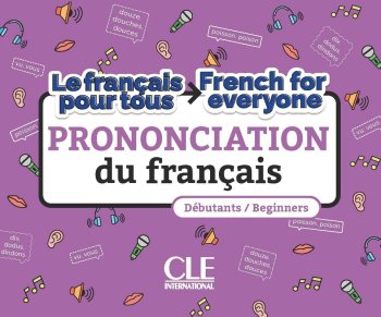 Le francais pour tous / French for everyone. La prononciation du francais (A1/A2) Livre + Audio