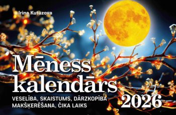 Mēness kalendārs 2026 ( LV) Veselība, skaistums, dārzkopība, makšķerēšana, čika laiks