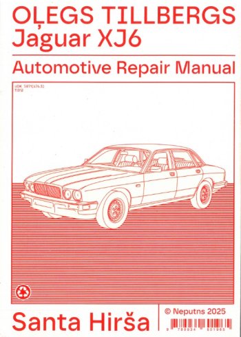 Oļegs Tilbergs Jaguar XJ6 Automotive Repair Manua