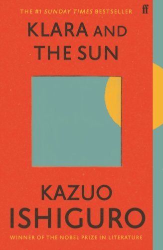 Klara and the Sun : The Times and Sunday Times Book of the Year, SOON TO BE A MAJOR FILM