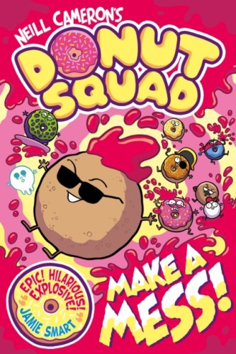 Donut Squad: Make a Mess! (a Phoenix Comic Book): the latest addition to this bestselling series!