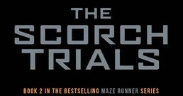 The Maze Runner : 2 - The Scorch Trials