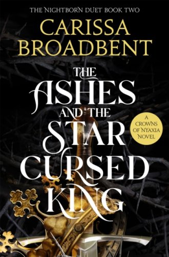 The Ashes and the Star-Cursed King : #2 Crowns of Nyaxia series, Nightborn duology