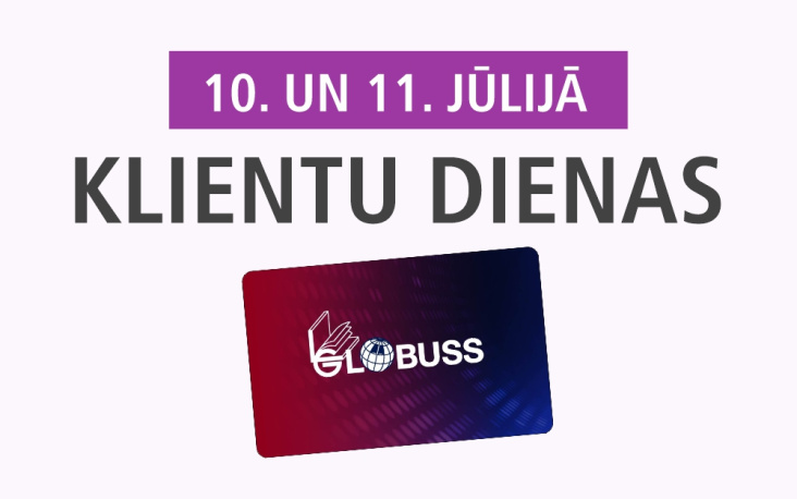 10. un 11. jūlijā Klientu dienas visās GLOBUSS grāmatnīcās.