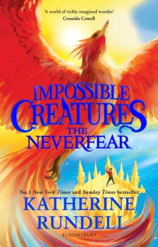The Neverfear : Impossible Creatures #3 : Discover the epic adventure series