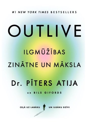 Outlive. Ilmūžības zinātne un māksla