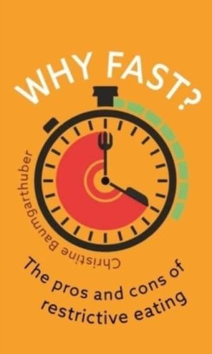 Why Fast? : The Pros and Cons of Restrictive Eating