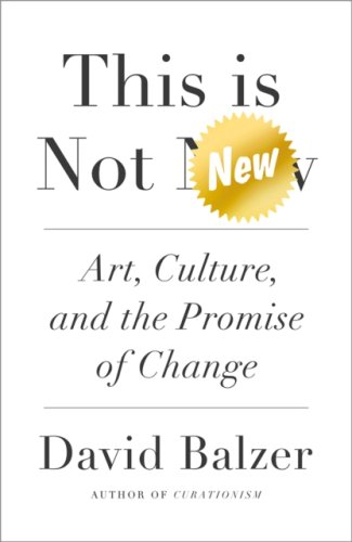 This is Not New : Art, Culture, and the Promise of Change