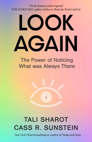 Look Again : The Power of Noticing What was Always There