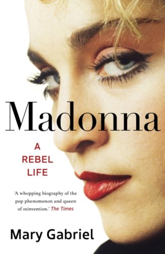 Madonna : A Rebel Life - THE ULTIMATE GIFT FOR MADONNA FANS