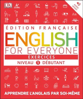 English for Everyone Practice Book Level 1 Beginner (French language edition)