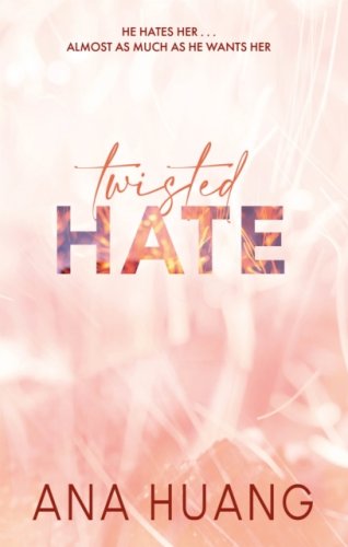 Twisted Hate : the TikTok sensation! Fall into a world of addictive romance... #3 Twisted series
