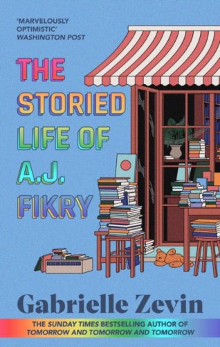 The Storied Life of A.J. Fikry : by the bestselling author of Tomorrow & Tomorrow & Tomorrow