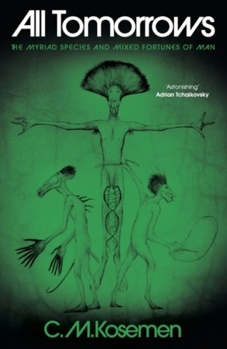 All Tomorrows : The myriad species and mixed fortunes of man