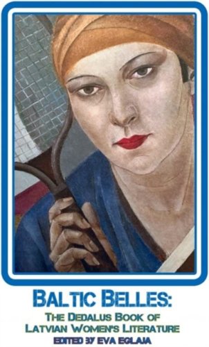 Baltic Belles : The Dedalus Book of Latvian Women's Literature : 2
