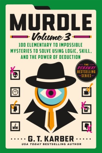 Murdle: 100 Elementary to Impossible Mysteries to Solve (Book 3)