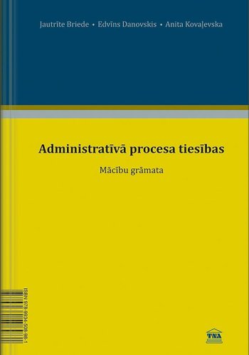 Administratīvā procesa tiesības. Mācību grāmata
