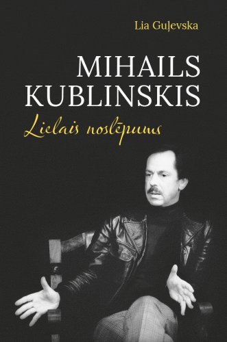 Mihails Kublinskis. Lielais noslēpums
