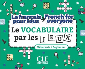 Le francais pour tous / French for everyone. Le vocabulaire par les jeux (A1/A2) Livre + Audio