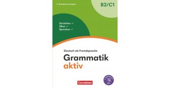 Grammatik aktiv B2-C1, Deutsch als Fremdsprache, 2. Ausgabe