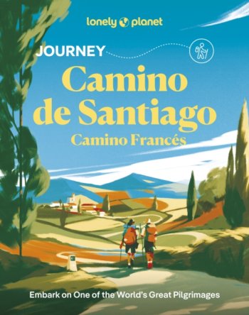 Lonely Planet Journey Camino de Santiago : Camino Frances