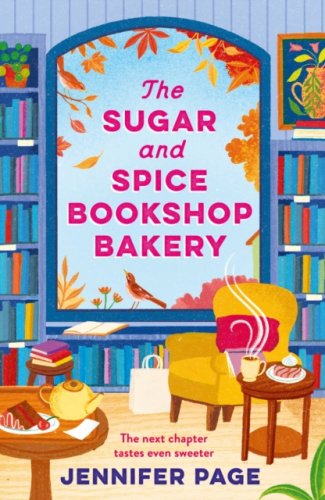 The Sugar and Spice Bookshop Bakery : the perfect small-town cosy romance to curl up with this autum
