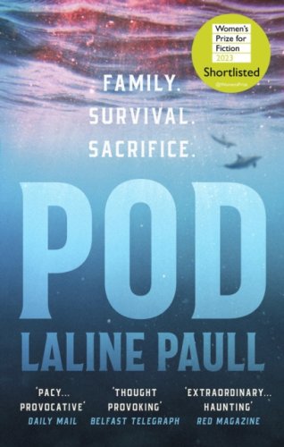 Pod : SHORTLISTED FOR THE WOMEN'S PRIZE FOR FICTION