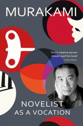 Novelist as a Vocation : 'Every creative person should read this short book' Literary Review