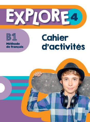 Explore 4 - Cahier d'activites (B1)