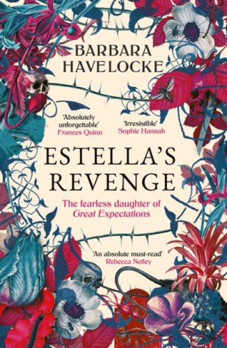 Estella's Revenge : A captivating, dark retelling of Great Expectations - this year's must-read!