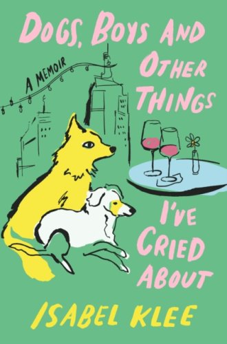 Dogs, Boys and Other Things I've Cried About