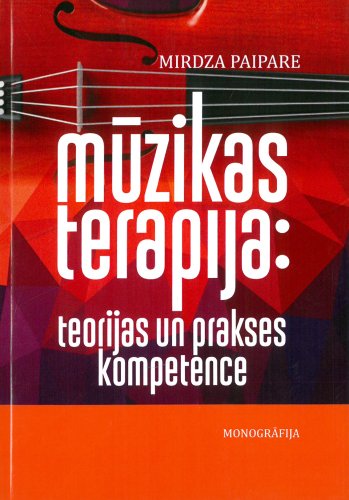 Mūzikas terapija:Teorijas un prakses kompetence
