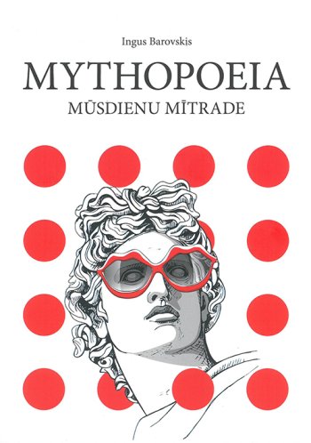Mythopoeia. Mūsdienu mītrade