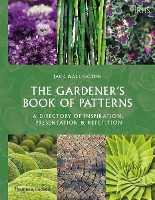 RHS The Gardener's Book of Patterns : A Directory of Design, Style and Inspiration