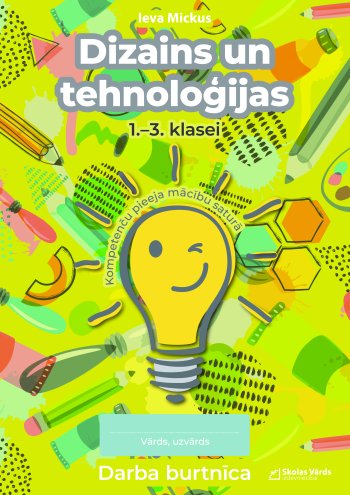 Dizains un tehnoloģijas. Darba burtnīca 1.-3. klasei