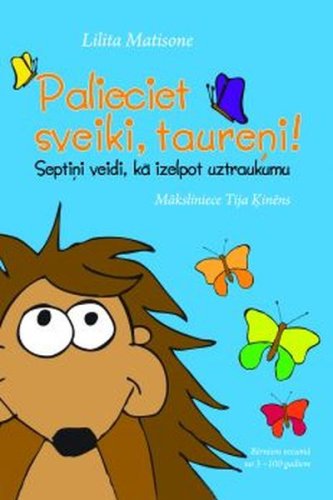 Palieciet sveiki, taureņi!