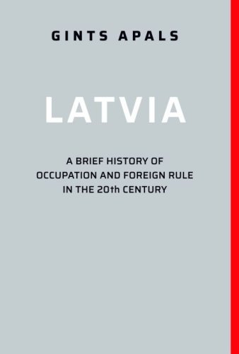 Latvia: A Brief History of Occupation and Foreign Rule in 20th Century