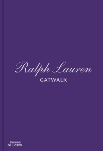 Ralph Lauren Catwalk: The Complete Collections: Official and Authorized