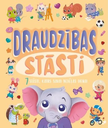 Draudzības stāsti. 7 stāsti, katrs savai nedēļas dienai.