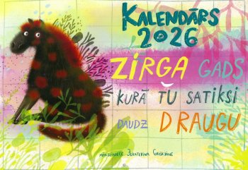 Kalendārs 2026. Zirga gads kurā tu satiksi daudz draugu