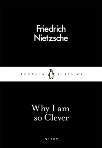 Why I Am so Clever (Penguin Little Black Classics)