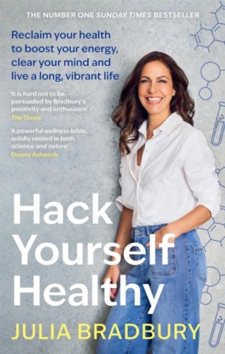 Hack Yourself Healthy: Reclaim your health to boost energy, clear mind and live a long, vibrant life