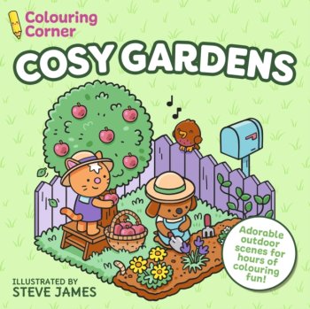 Colouring Corner: Cosy Gardens : Adorable Outdoor Scenes for Hours of Colouring Fun