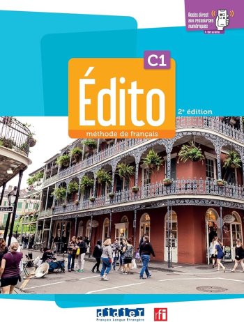 Edito C1 – Livre + cahier + didierfle.app (ed.2022-2024)