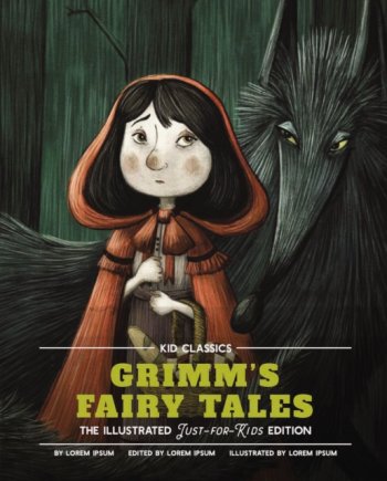 Grimm's Fairy Tales - Kid Classics : The Classic Edition Reimagined Just-for-Kids!