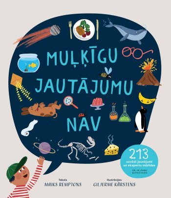 Muļķīgu jautājumu nav