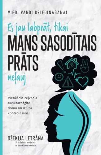 Es jau labprāt, tikai mans sasodītais prāts neļauj. Viedi vārdi dziedināšanai