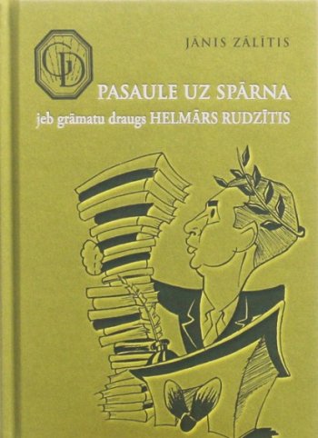 Pasaule uz spārna jeb grāmatu draugs Helmārs Rudzītis