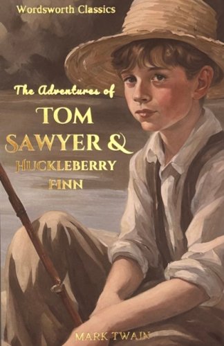 Tom Sawyer and Huckleberry Finn (Wordsworth Classics)
