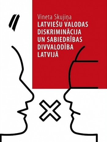Latviešu valodas diskriminācija un sabiedrības divvalodība Latvijā
